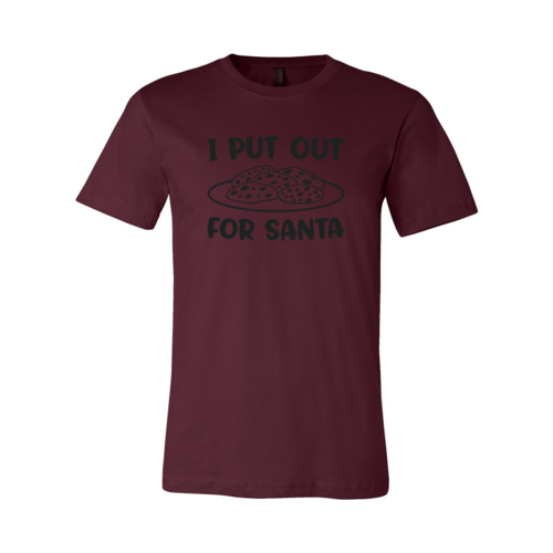 I Put Out For Santa Shirt