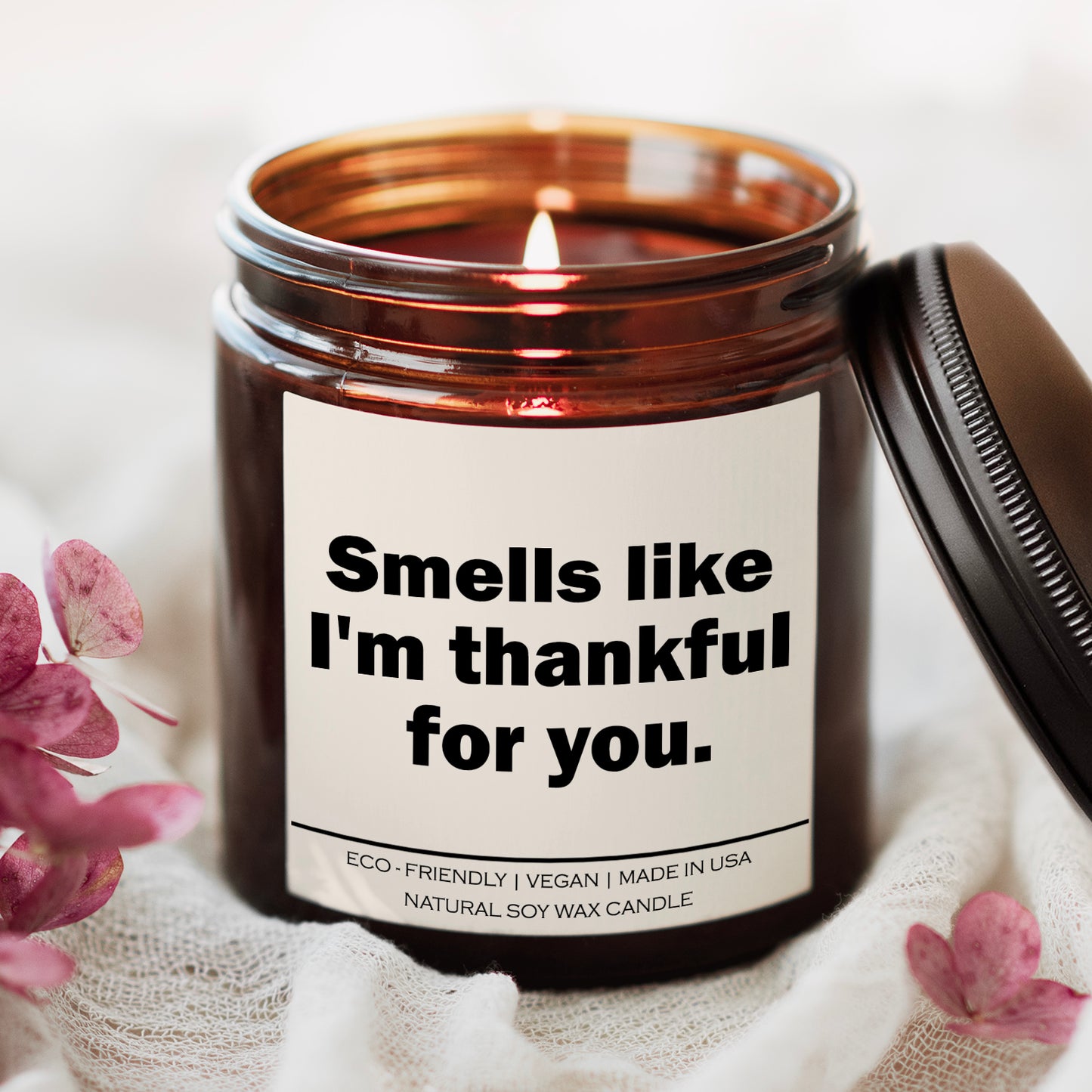 Smells like I'm thankful for you Candle
