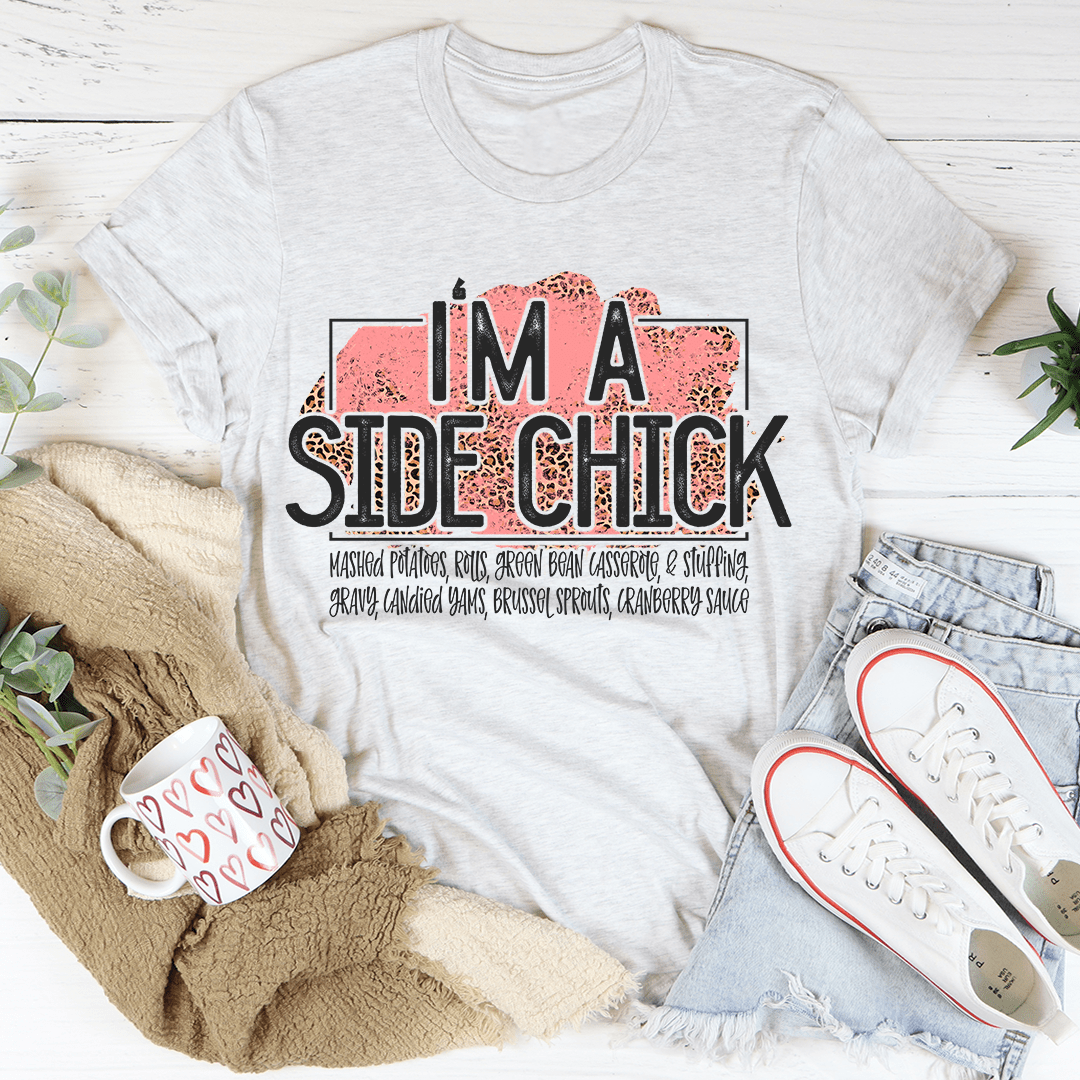 I'm A Side Chick Thanksgiving T-Shirt