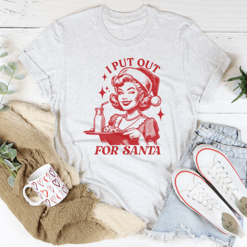 I Put Out For Santa Tee