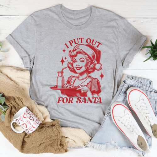 I Put Out For Santa Tee