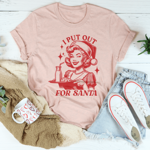I Put Out For Santa Tee