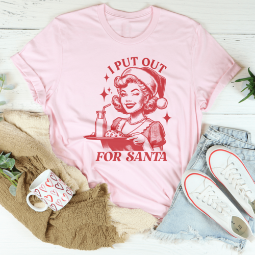 I Put Out For Santa Tee