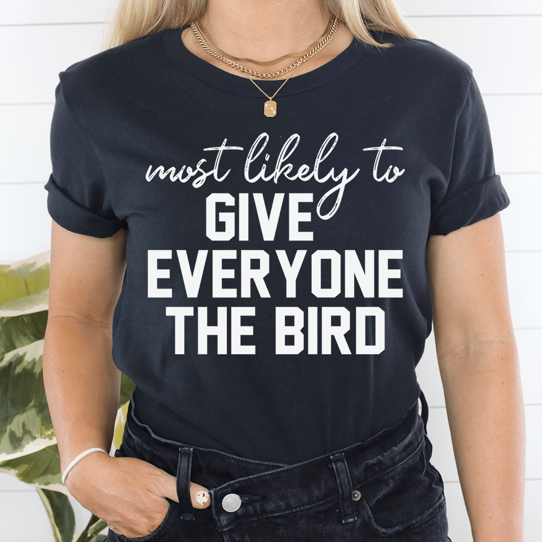 Most Likely To Give Everyone The Bird Thanksgiving Tee