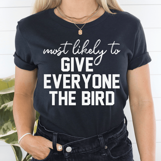 Most Likely To Give Everyone The Bird Thanksgiving Tee